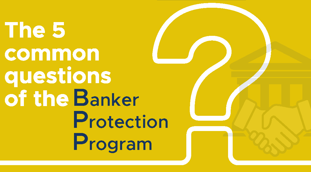 5 Common Questions on the Banker Protection Program