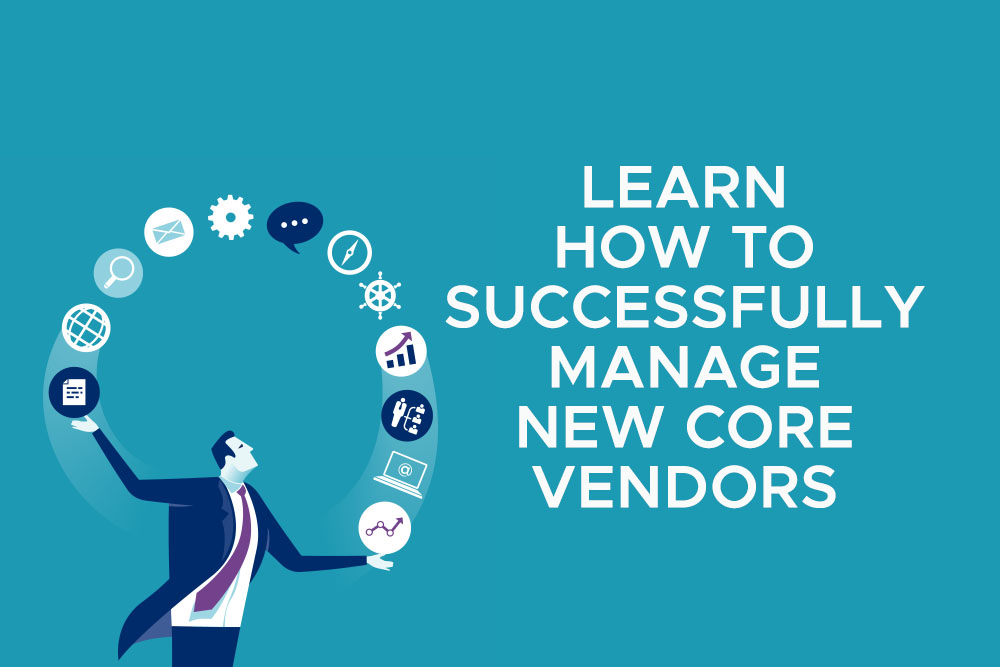 The Components of Successful Core Vendor Management